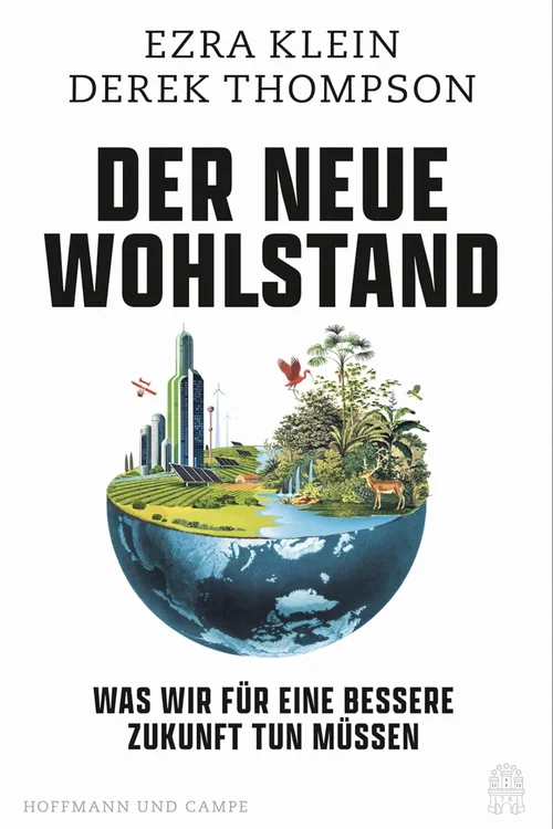Buchcover „Der neue Wohlstand“ von Ezra Klein, Derek Thompson