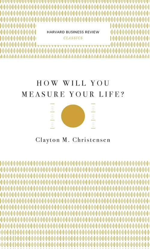 Buchcover „How Will You Measure Your Life?“ von Clayton Christensen