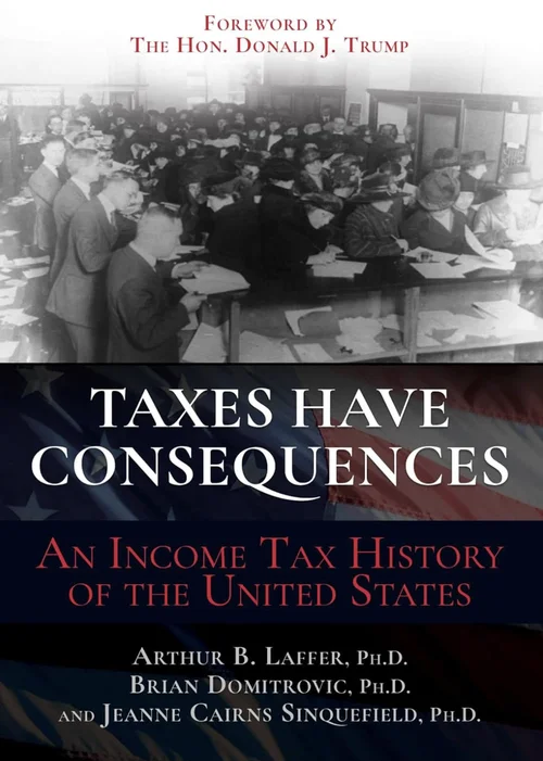 Buchcover „Taxes Have Consequences“ von Arthur B. Laffer, Jean Cairns Sinquefield, Brian Domitrovic