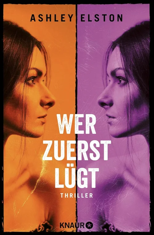 Buchcover „Wer zuerst lügt“ von Ashley Elston